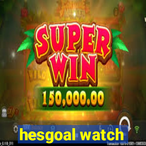 hesgoal watch